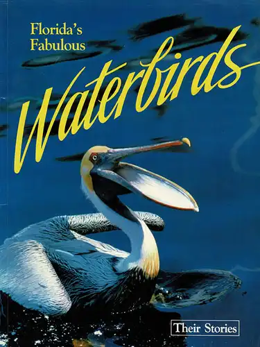 Florida's Fabulous Waterbirds (3rd edition). 