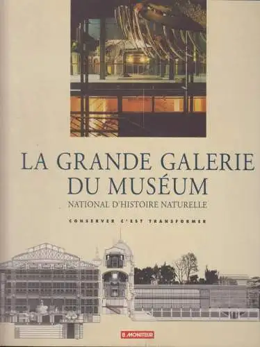 La grande galerie du Muséum National d'Histoire Naturelle. Conserver c'est transformer. 