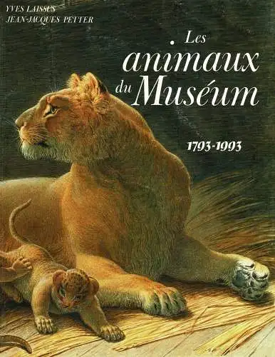 Les animaux du Muséum. 1793-1993. 