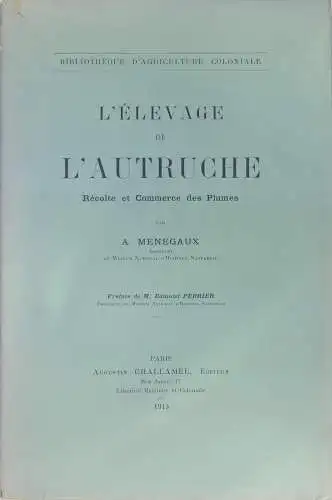 L'Élevage de l'autruche. Récolte et commerce des plumes (Bibliothèque d'agriculture coloniale). 