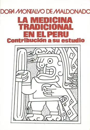 La Medicina Tradicional en el Perund Contribución a su estudio. 