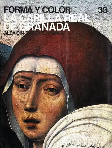 Forma y colore. La Capilla Real de Granada. 33. 