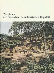 Allgemeiner Führer über diverse Tiergärten der DDR (Hrsg. Dathe). 