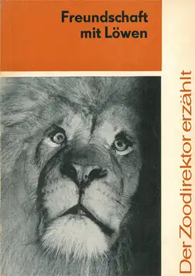 Der Zoodirektor erzählt, Folge 14: Freundschaft mit Löwen. 