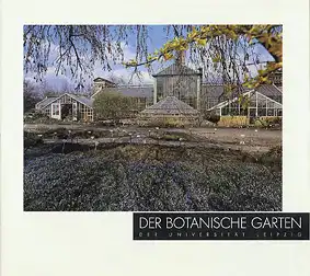 Der Botanische Garten der Universit?t Leipzig. 