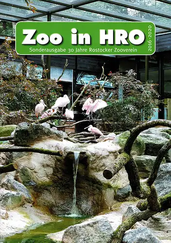 Zoo in HRO, Sonderausgabe 30 Jahre Rostocker Zooverein 2016-2020. 