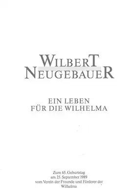 Wilbert Neugebauer. Ein Leben für die Wilhema. Zum 65. Geburtstag am 25. September 1989. 
