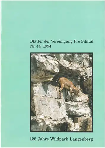 Bl?tter der Vereinigung Pro Sihltal Nr. 44 1994 (125 Jahre). 