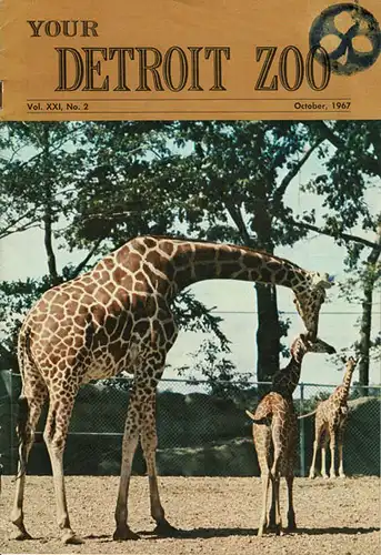 Your Detroit Zoo - Journal, Vol. XXI, No. 2 , October 1967. 