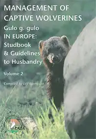 Management of Captive Wolverines (gulo g. gulo) - Stufbook & Guidelines to Husbandry, Volume 2. 