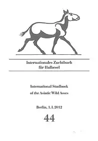 Int. Zuchtbuch für Halbesel 44 (Int. Studbook of the Asiatic Wild Asses). 