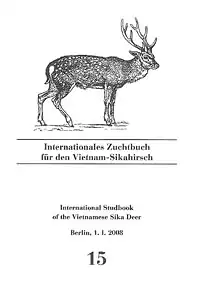 Int. Zuchtbuch für den Vietnam-Sikahirsch/International Studbook of the Vietnamese Sika Deer 15. 