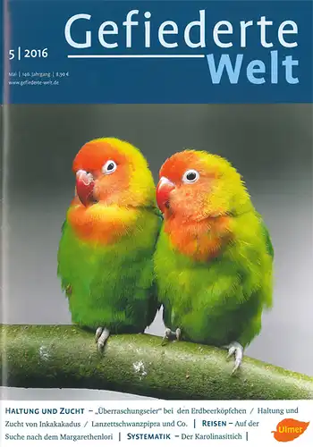 Die Gefiederte Welt - Zeitschrift f?r Vogelliebhaber. 140. Jahrgang 2016. Heft 5. 