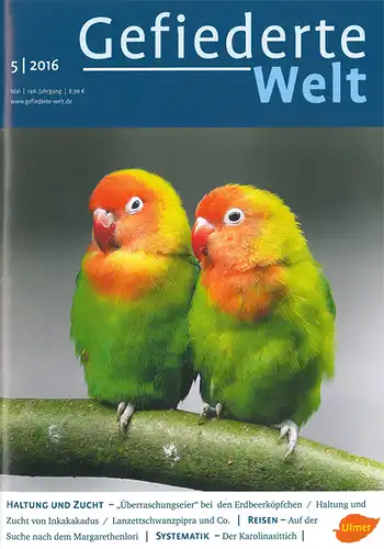 Die Gefiederte Welt - Zeitschrift für Vogelliebhaber. 140. Jahrgang 2016. Heft 5. 