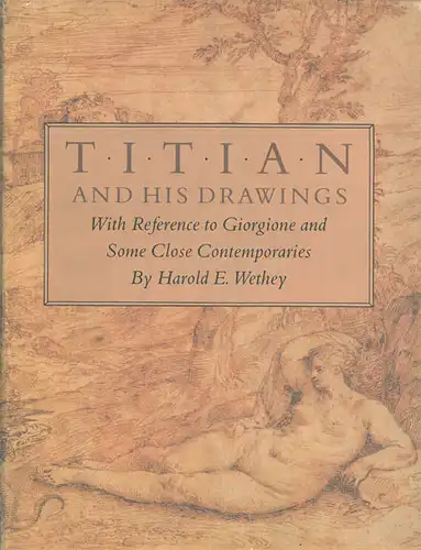 Titian And His Drawings. With Reference to Giorgione and Some Close Contemporaries. 