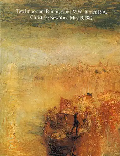 Two Important Paintings by J.M.W. Turner, R.A. - Christie's - New York - May 19, 1982. Versteigerungskatalog. 