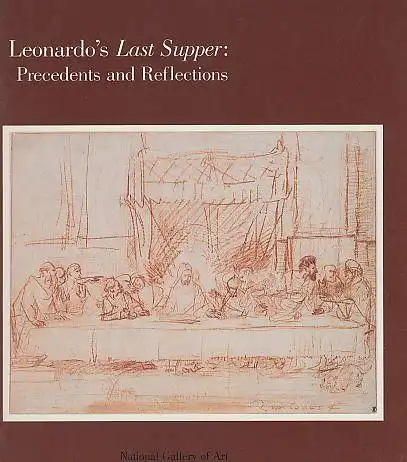 Leonardo's Last Supper: Precedents and Reflections. 