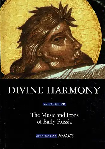 Divine Harmony. Music and Icons of Ancient Russia. 
