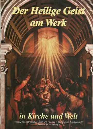 Der Heilige Geist am Werk in Kirche und Welt. 