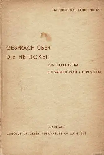 Gespräche über die Heiligkeit. Ein Dialog um Elisabeth von Thüringen. 6. Auflage. 