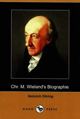 Chr. M. Wieland´s Biographie. 