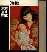 Otto Dix. Leben und Werk. 