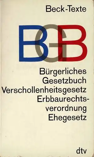 Bürgerliches Gesetzbuch. Verschollenheitsgesetz, Erbbaurechtsverordnung, Ehegesetz. 