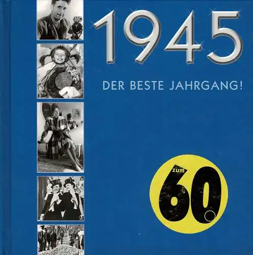 1945. Der Beste Jahrgang. Zum 60. 