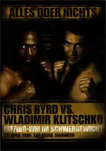 Alles oder Nichts. Chris Byrd vs. Wladimir Klitschko. IBF/IBO-WM im Schwergewicht. 22. April 2006 in Mannheim. 