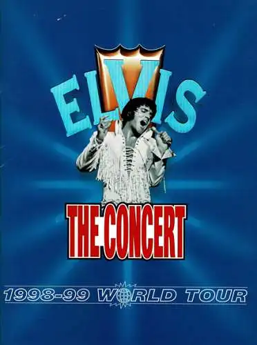 Elvis - The Concert. An Official Graceland Event. 1998-99 World Tour. 