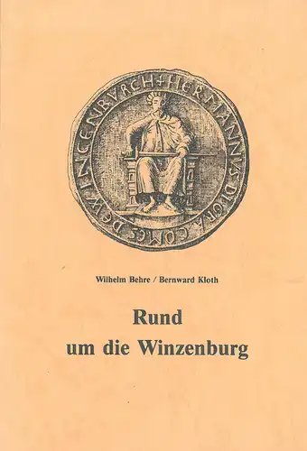 Rund um die Winzenburg. Everode und Winzenburg zwischen Vergangenheit und Gegenwart. 