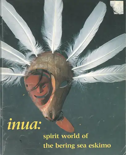 Inua: spirit world of the bering sea eskimo. 