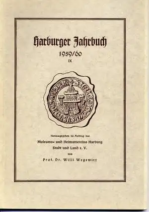 Harburger Jahrbuch 1959/60. IX. Herausgegeben im Auftrag des Museums- und Heimatvereins Harburg Stadt und Land e.V. von Prof. Dr. Willi Wegewitz. 