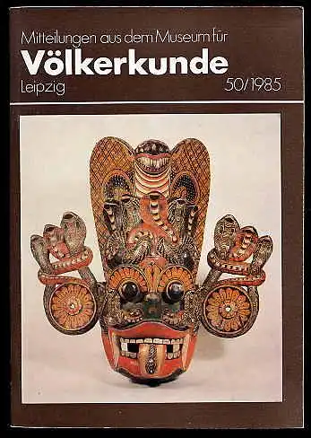 Mitteilungen aus dem Museum für Völkerkunde Leipzig - Band 50 / 1985. 