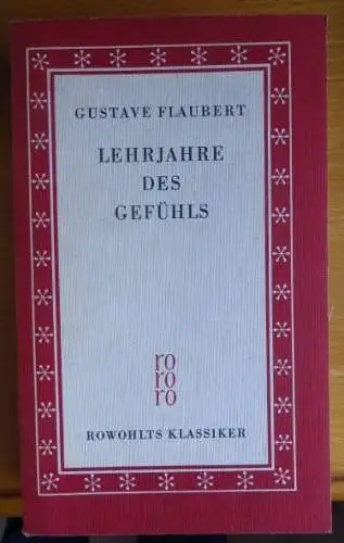 Lehrjahre des Gefühls - Geschichte eines jungen Mannes, Franz. Literatur Band 7, Rowohlts Klassiker 49/50. 