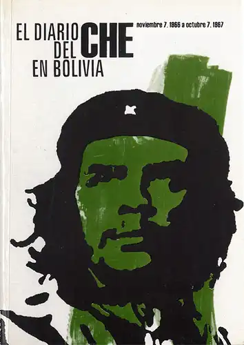 El Diario del Che en Bolivia. Noviembre 7, 1966 - Octobre 7, 1967. 