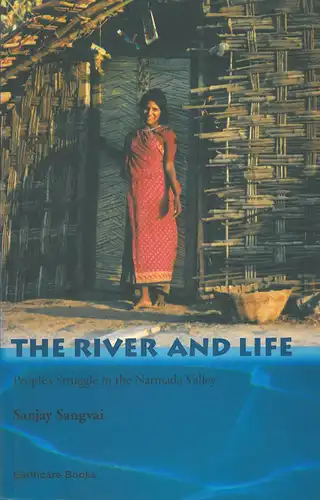 The River and Life: People's Struggle in the Narmada Valley. 