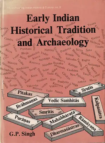 Early Indian Historical Tradition and Archaeology. Puranic Kingdoms and Dynasties with Genealogies (Reconstructing Indian History and Culture). 