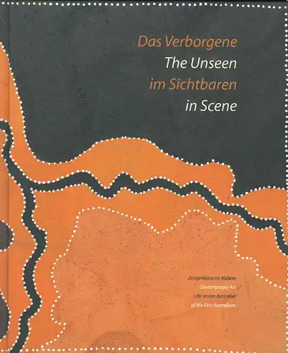 Das Verborgene im Sichtbaren - The Unseen in Scene. 