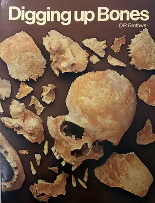 Digging up Bones. The Excavation, Treatment and Study of Human Skeletal Remains. Third/3rd Edition, Revised and Updated. 