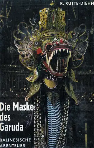 Die Maske des Garuda. Balinesische Abenteuer. 