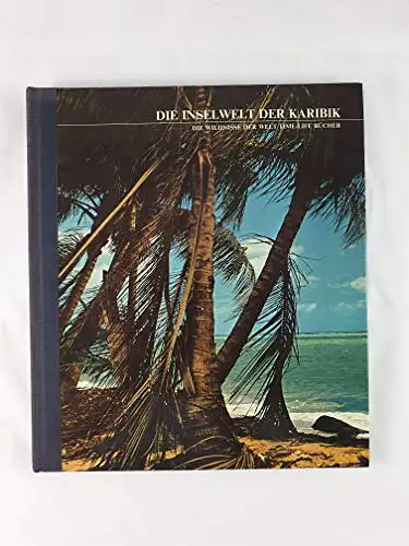 Die Inselwelt der Karibik. Die Wildnisse der Welt, Time-Life Bücher. 