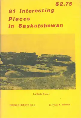 81 Interesting Places In Saskatchewan. Highway History No. 3. 