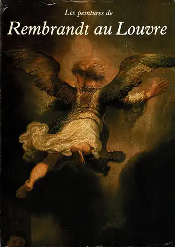 Les peintures de Rembrandt au Louvre. 