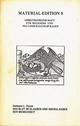 Das Blut im Glauben und Aberglauben der Menschheit. Mit besonderer Berücksichtigung der "Volksmedizin" und des "jüdischen Blutritus". (Material - Edition 8) 8. Auflage, 18.-19. Tausend. (Nachdruck von 1900). 