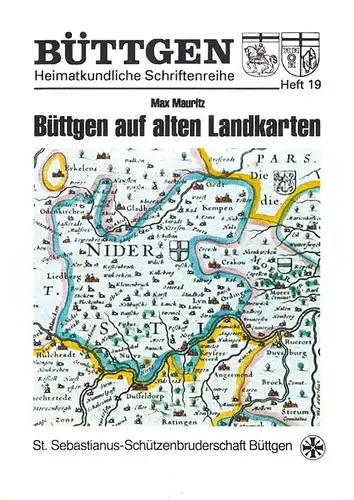 Büttgen auf alten Landkarten (Büttgen Heimatkundliche Schriftenreihe, Heft 19). 
