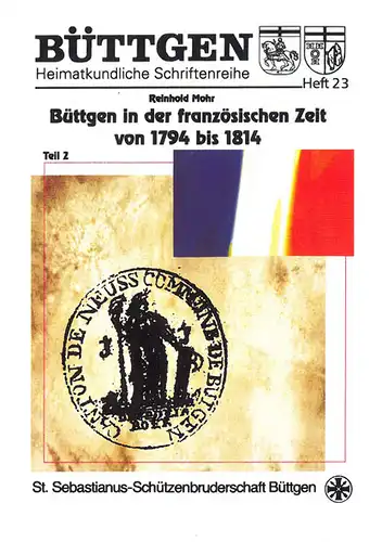 Bttgen in der franz”sischen Zeit von 1794 - 1814. Teil 2 (Bttgen Heimatkundliche Schriftenreihe, Heft 23). 