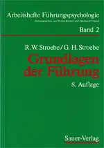 Grundlagen der Führung. Mit Führungsmodellen. (Arbeitshefte Führungspsychologie, Band 2) 8. Auflage. 