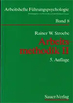 Arbeitsmethodik II: Zusammenarbeit - Persönliche Rationalisierung - Präsentationstechnik - Streß und Streßbewältigung. (Arbeitshefte Führungspsychologie, Band 8) 5. Auflage. 