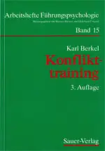 Konflikttraining: Konflikte verstehen und bewältigen (Arbeitshefte Führungspsychologie, Band 15). 3. Auflage. 